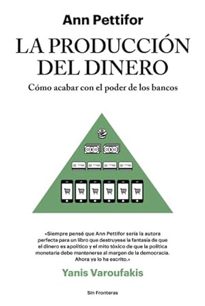 Seller image for La produccin del dinero/ The Production of Money : Cmo Acabar Con El Poder De Los Bancos/ How to Break the Power of Bankers -Language: spanish for sale by GreatBookPrices