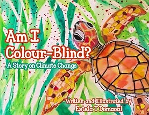 Image du vendeur pour Am I Colour-Blind?: A Story on Climate Change by Domaoal, Estela T [Paperback ] mis en vente par booksXpress
