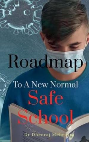 Seller image for Roadmap To A New Normal Safe School by Mehrotra, Dheeraj [Paperback ] for sale by booksXpress