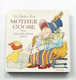 Seller image for Tail Feathers from Mother Goose. The Opie Rhyme Book for sale by Adelaide Booksellers