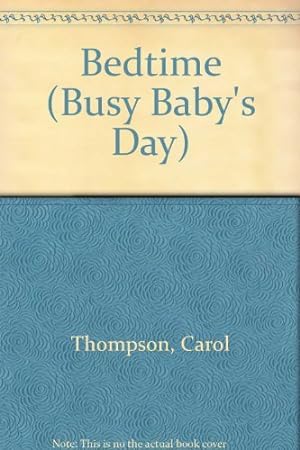 Image du vendeur pour Bedtime (Busy Baby'S Day) mis en vente par WeBuyBooks