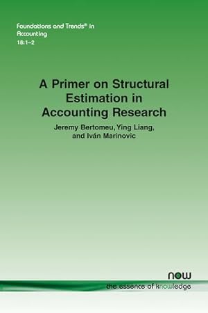 Imagen del vendedor de A Primer on Structural Estimation in Accounting Research (Foundations and Trends(r) in Accounting) by Bertomeu, Jeremy, Liang, Ying, Marinovic, Iván [Paperback ] a la venta por booksXpress
