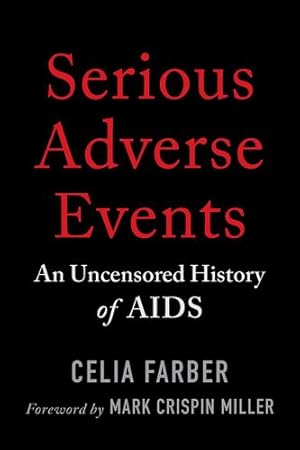 Bild des Verkufers fr Serious Adverse Events: An Uncensored History of AIDS by Farber, Celia [Paperback ] zum Verkauf von booksXpress