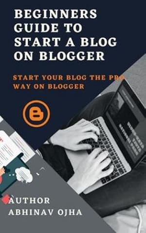 Seller image for Beginners Guide To Start A Blog On Blogger by Ojha, Abhinav [Paperback ] for sale by booksXpress
