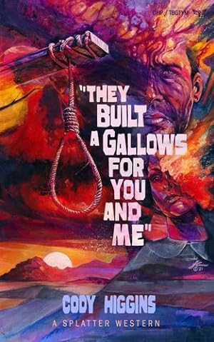 Bild des Verkufers fr They built a Gallows for You and Me (Splatter Western) by Higgins, Cody [Paperback ] zum Verkauf von booksXpress