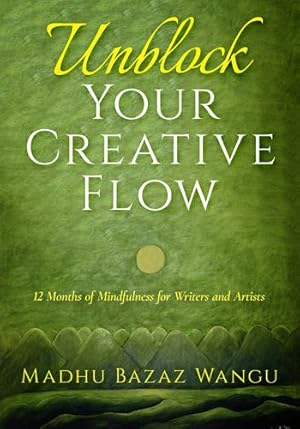 Seller image for Unblock Your Creative Flow by Wangu, Madhu Bazaz [Paperback ] for sale by booksXpress