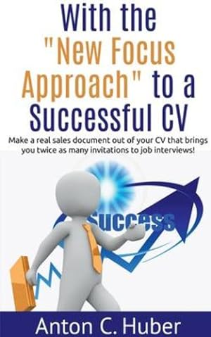 Immagine del venditore per With the "New Focus Approach" to a Successful CV [Soft Cover ] venduto da booksXpress