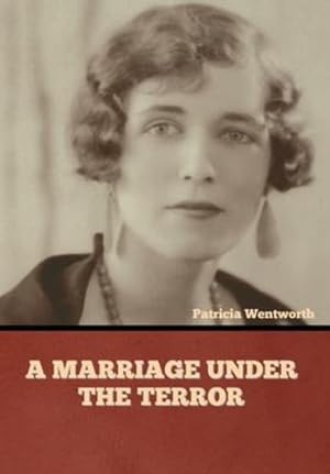 Immagine del venditore per A Marriage under the Terror by Wentworth, Patricia [Hardcover ] venduto da booksXpress