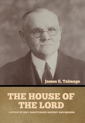 Seller image for The House of the Lord: A Study of Holy Sanctuaries Ancient and Modern [Hardcover ] for sale by booksXpress