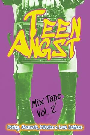 Seller image for Teen Angst Mix Tape Vol. 2: Poetry, Journals, Diaries & Love Letters (Teen Angst Collection) [Soft Cover ] for sale by booksXpress