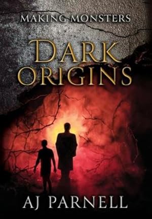 Imagen del vendedor de Dark Origins (Making Monsters) by Parnell, Aj [Hardcover ] a la venta por booksXpress