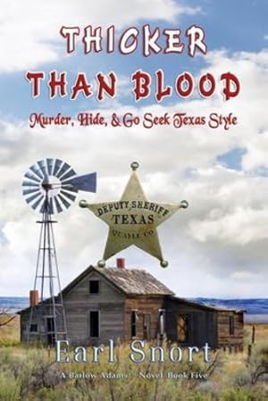 Seller image for Thicker Than Blood: Murder, Hide & Go Seek Texas Style (Barlow Adams) by Snort, Earl [Paperback ] for sale by booksXpress
