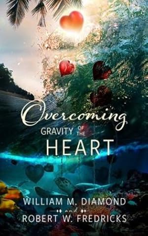Image du vendeur pour Overcoming Gravity of the Heart by Diamond, William M, Fredricks, Robert W [Hardcover ] mis en vente par booksXpress