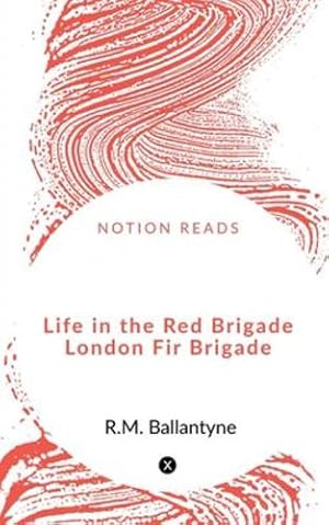 Seller image for Life in the Red Brigade London Fire Brigade [Soft Cover ] for sale by booksXpress