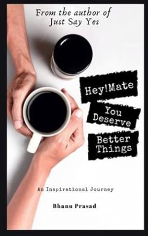 Seller image for Hey! Mate, You Deserve Better Things [Soft Cover ] for sale by booksXpress