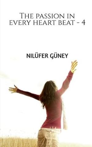 Seller image for The passion in every heart beat - 4 by Guney, Nilufer [Paperback ] for sale by booksXpress