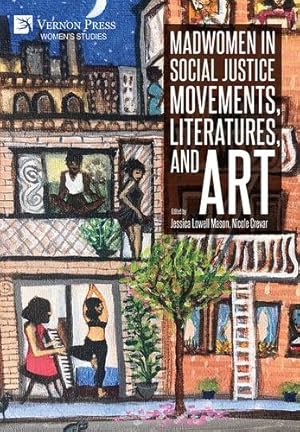 Image du vendeur pour Madwomen in Social Justice Movements, Literatures, and Art (Women's Studies) [Paperback ] mis en vente par booksXpress