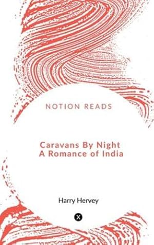 Imagen del vendedor de Caravans By Night A Romance of India by Hervey, Harry [Paperback ] a la venta por booksXpress