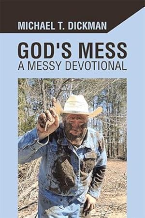 Imagen del vendedor de God's Mess: A Messy Devotional by Dickman, Michael T [Paperback ] a la venta por booksXpress