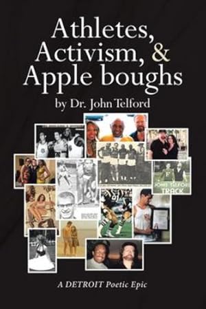 Imagen del vendedor de Athletes, Activism, and Apple boughs: A DETROIT Poetic Epic by Telford, Dr John [Paperback ] a la venta por booksXpress