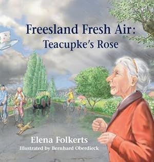 Imagen del vendedor de Freesland Fresh Air: Teacupke's Rose (Rural Life Around the World) by Folkerts, Elena [Hardcover ] a la venta por booksXpress