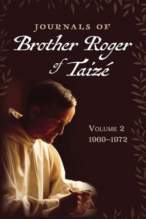 Imagen del vendedor de Journals of Brother Roger of Taizé, Volume 2: 1969-1972 by Taize, Brother Roger of [Hardcover ] a la venta por booksXpress