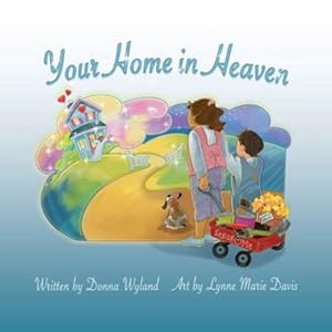 Image du vendeur pour Your Home in Heaven by Wyland, Donna [Paperback ] mis en vente par booksXpress