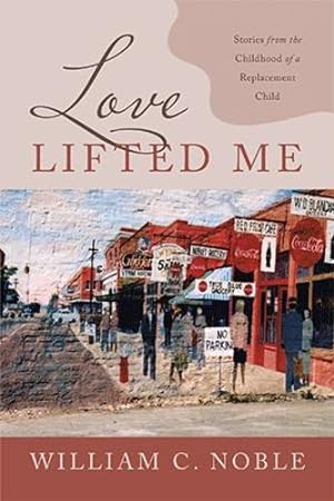 Bild des Verkufers fr Love Lifted Me: Stories from the Childhood of a Replacement Child [Soft Cover ] zum Verkauf von booksXpress