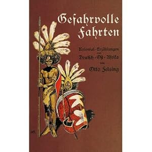 Immagine del venditore per Gefahrvolle Fahrten Kolonialerzhlung aus Deutsch-Ostafrika venduto da Versandantiquariat Nussbaum