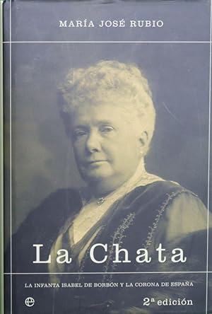 Image du vendeur pour La Chata la infanta Isabel de Borbn y la corona de Espaa mis en vente par Librera Alonso Quijano