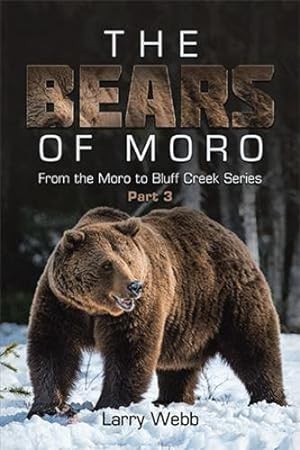 Seller image for The Bears of Moro: Part 3 by Webb, Larry [Hardcover ] for sale by booksXpress