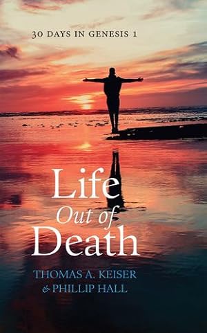 Seller image for Life Out of Death: Thirty Days in Genesis 1 [Hardcover ] for sale by booksXpress