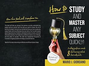 Imagen del vendedor de How To Study and Master Any Subject Quickly!: A College Professor Reveals 8 Fast Learning Methods That Really Work! - Revised Edition by Giordano, Mario J. [Paperback ] a la venta por booksXpress
