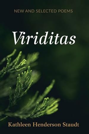 Immagine del venditore per Viriditas: New and Selected Poems by Staudt, Kathleen Henderson [Paperback ] venduto da booksXpress