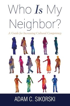 Imagen del vendedor de Who Is My Neighbor?: A Guide for Increasing Cultural Competency [Soft Cover ] a la venta por booksXpress