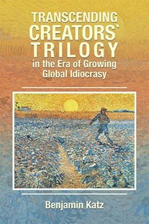 Image du vendeur pour Transcending Creators` Trilogy in the Era of Growing Global Idiocrasy [Soft Cover ] mis en vente par booksXpress