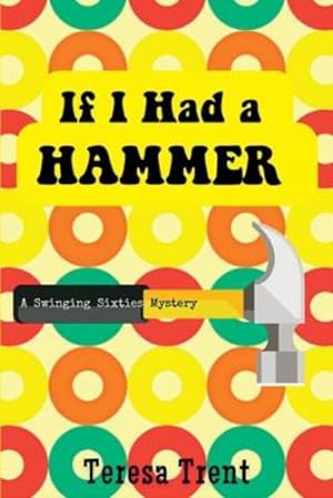 Seller image for If I Had a Hammer: A Swinging Sixties Mystery by Trent, Teresa [Paperback ] for sale by booksXpress