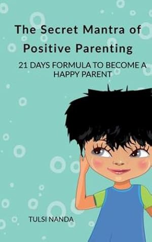 Seller image for The Secret Mantra of Positive Parenting [Soft Cover ] for sale by booksXpress