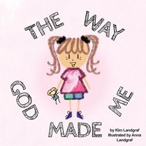 Imagen del vendedor de The Way God Made Me by Landgraf, Kim [Paperback ] a la venta por booksXpress