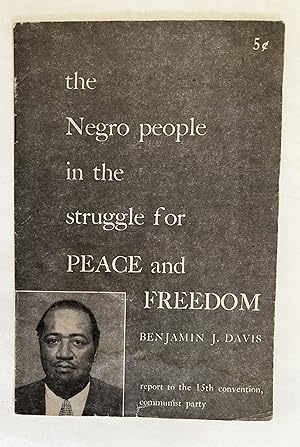 Seller image for The Negro People in the Struggle for Peace and Freedom: Report to the 15th Convention, Communist Party for sale by BIBLIOPE by Calvello Books