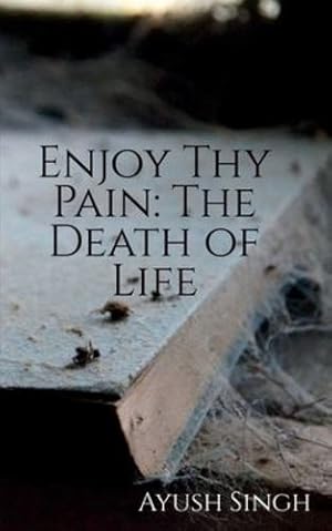 Seller image for Enjoy Thy Pain by Singh, Ayush [Paperback ] for sale by booksXpress