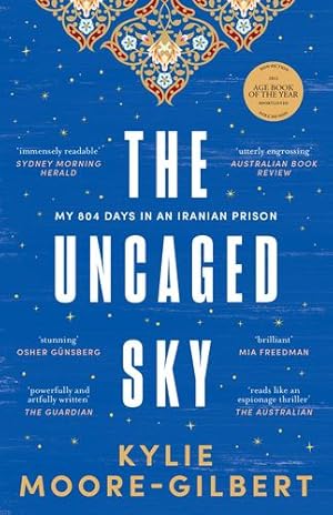 Seller image for The Uncaged Sky: My 804 days in an Iranian prison [Paperback ] for sale by booksXpress