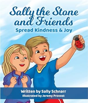 Imagen del vendedor de Sally the Stone and Friends : Spread Kindness and Joy a la venta por GreatBookPrices