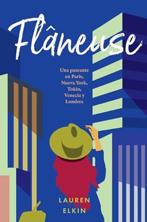 Imagen del vendedor de Flneuse : Una paseante en Pars, Nueva York, Tokio, Venecia y Londres / Women Walk the City in Paris, New York, Tokyo, Venice, and London -Language: spanish a la venta por GreatBookPrices