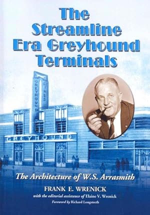 Seller image for Streamline Era Greyhound Terminals : The Architecture of W. S. Arrasmith for sale by GreatBookPricesUK