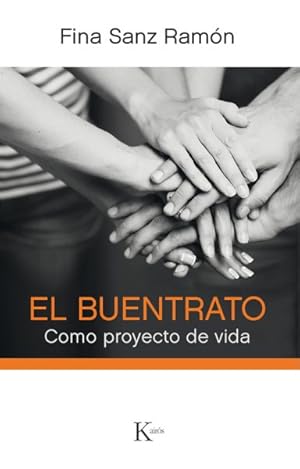 Imagen del vendedor de El buentrato / The good deal : Como proyecto de vida / As a Life Project -Language: spanish a la venta por GreatBookPrices