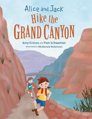 Imagen del vendedor de Alice and Jack Hike the Grand Canyon by Graves, Amy, Schweitzer, Pam [Paperback ] a la venta por booksXpress