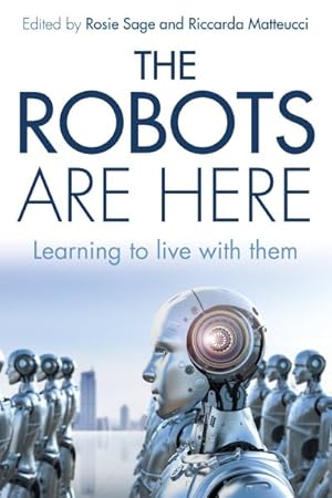 Imagen del vendedor de Robots Are Here : Learning to Live With Them a la venta por GreatBookPrices