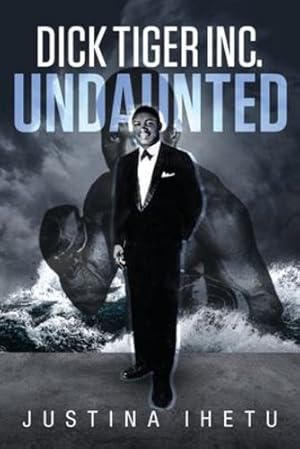 Seller image for Dick Tiger Inc.: Undaunted by Ihetu, Justina [Paperback ] for sale by booksXpress