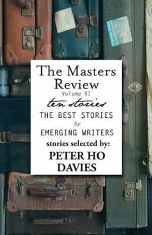 Imagen del vendedor de The Masters Review Volume XI: With Stories Selected by Peter Ho Davies [Paperback ] a la venta por booksXpress